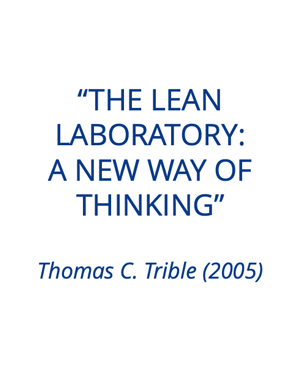 Thomas Trible: The Lean Laboratory: A new way of thinking (2005) Thomas Trible: The Lean Laboratory: A new way of thinking (2005)